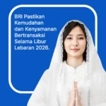 Bank BRI setelah Libur Lebaran 2026 Buka Tanggal Berapa? Ini Penjelasan Resminya