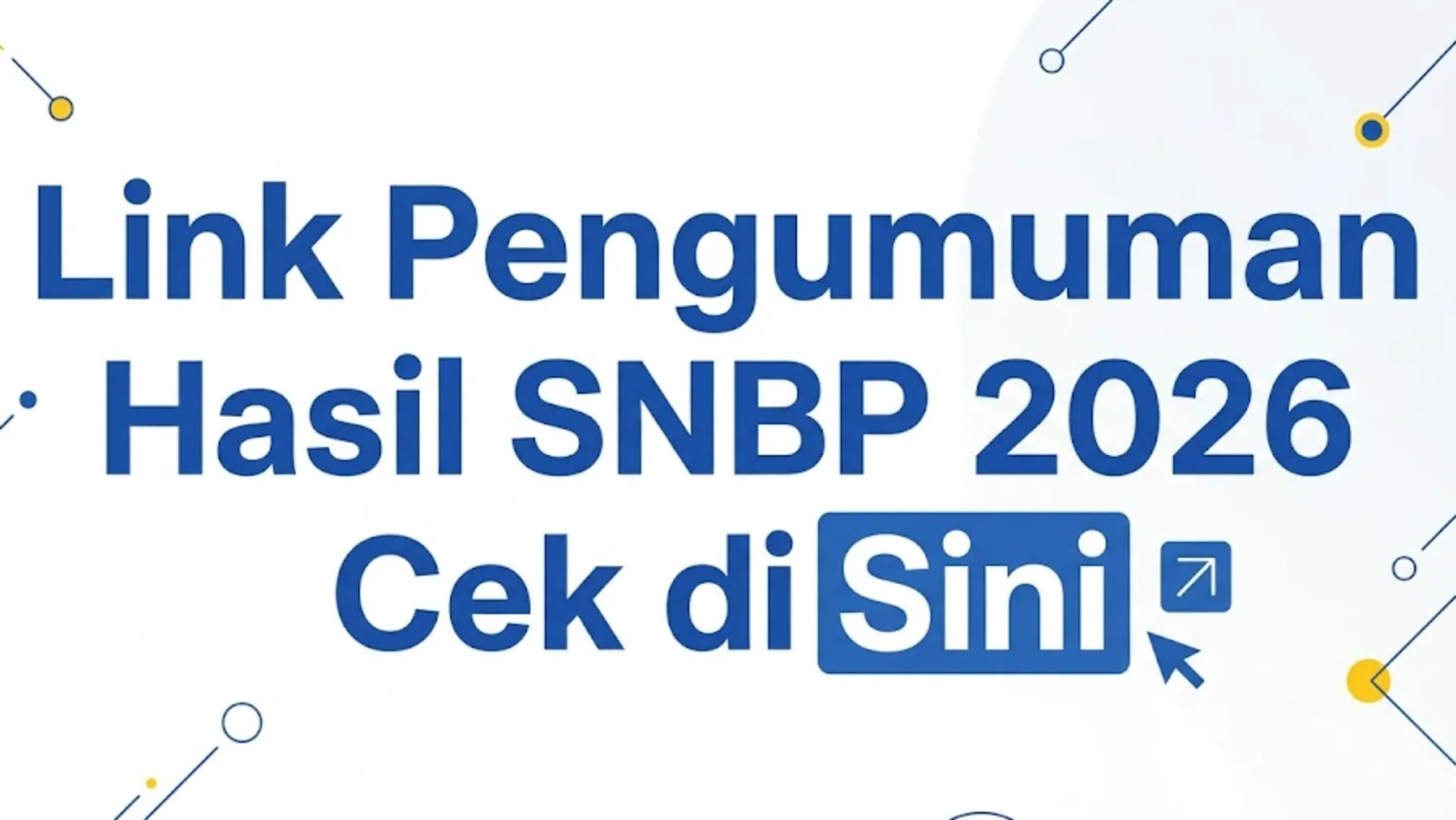 Pengumuman SNBP 2026 Hari Ini, Cek Link Resmi Hasil Lolos Tidaknya di Sini
