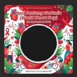 Link Twibbon Hari Jantung Sedunia 2026 Desain Kekinian dan Terbaru Gratis untuk Bingkai Foto Profil Media Sosial