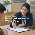 Bukan Cuma Konsultan Pajak, Siapa Saja yang Bisa Jadi Kuasa Wajib Pajak? Ini Aturan Barunya